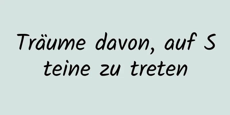 Träume davon, auf Steine ​​zu treten