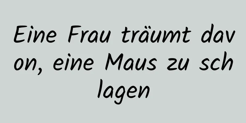 Eine Frau träumt davon, eine Maus zu schlagen