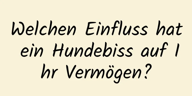 Welchen Einfluss hat ein Hundebiss auf Ihr Vermögen?
