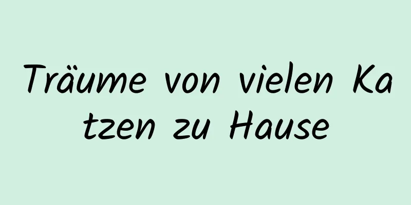 Träume von vielen Katzen zu Hause