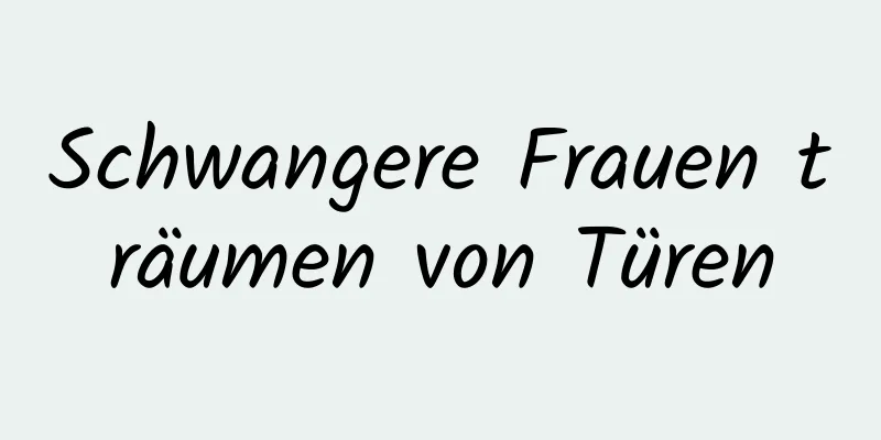 Schwangere Frauen träumen von Türen