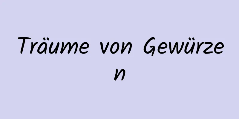 Träume von Gewürzen