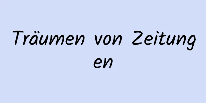 Träumen von Zeitungen
