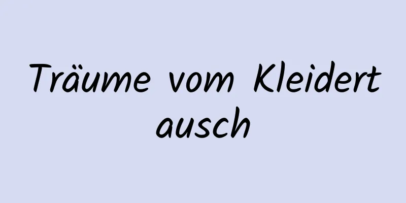 Träume vom Kleidertausch