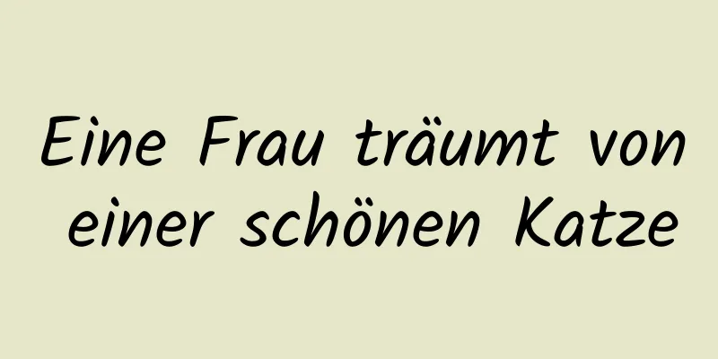Eine Frau träumt von einer schönen Katze
