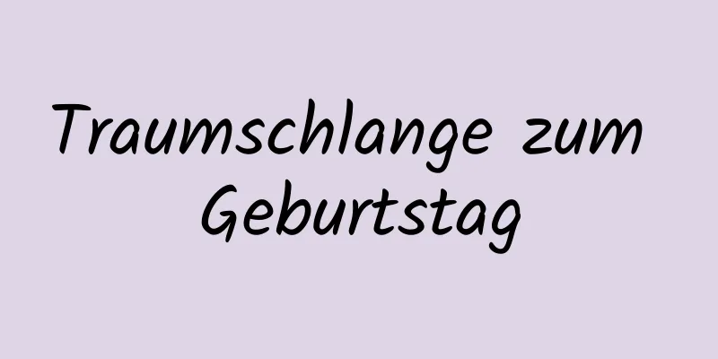 Traumschlange zum Geburtstag