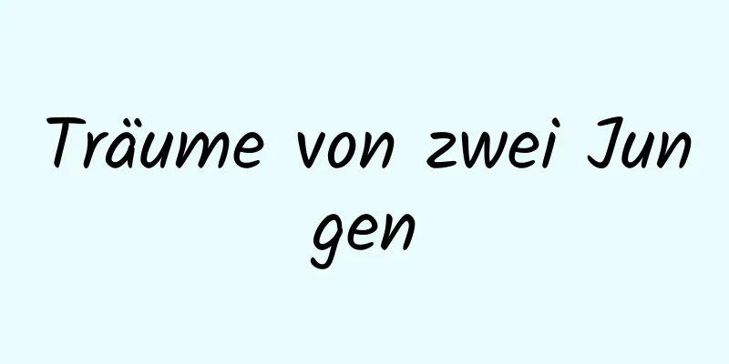 Träume von zwei Jungen