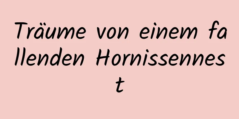Träume von einem fallenden Hornissennest