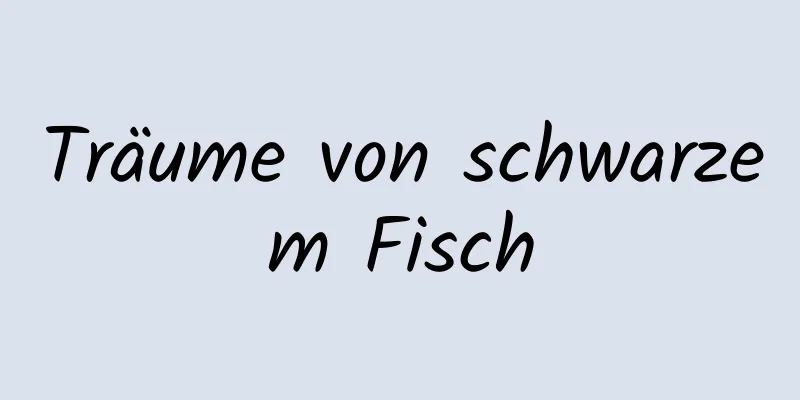 Träume von schwarzem Fisch
