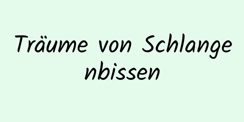 Träume von Schlangenbissen