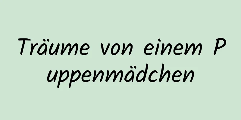 Träume von einem Puppenmädchen