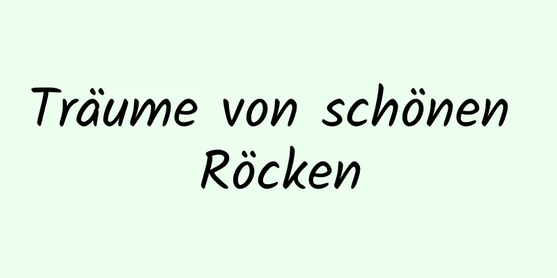 Träume von schönen Röcken