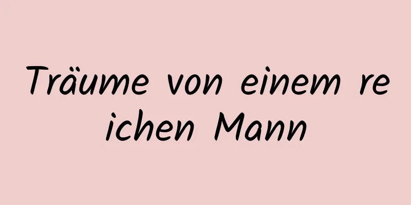 Träume von einem reichen Mann