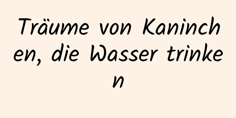 Träume von Kaninchen, die Wasser trinken