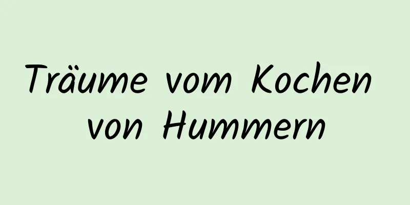 Träume vom Kochen von Hummern