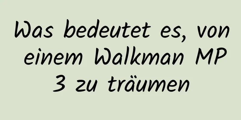 Was bedeutet es, von einem Walkman MP3 zu träumen