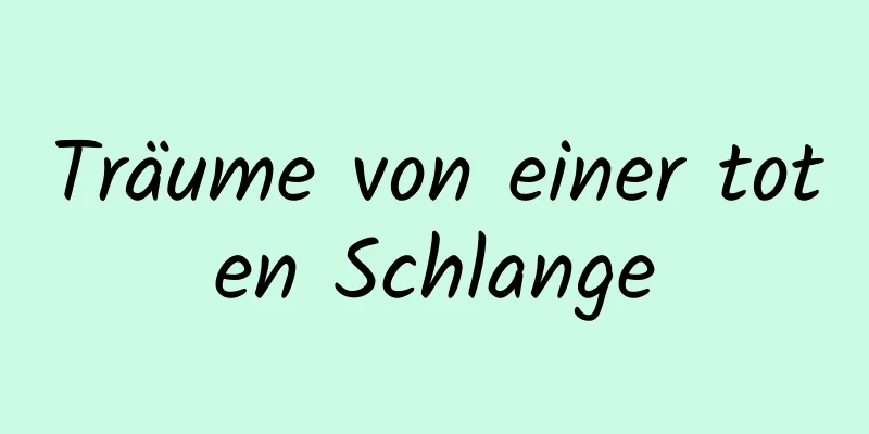 Träume von einer toten Schlange