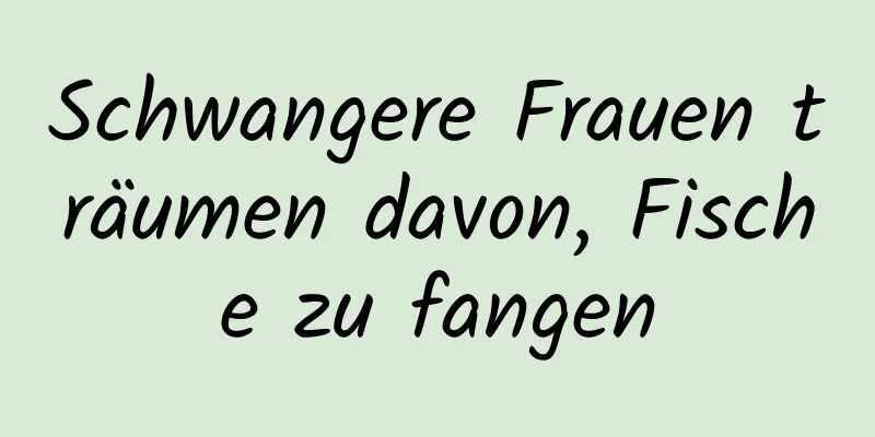 Schwangere Frauen träumen davon, Fische zu fangen