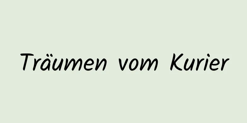 Träumen vom Kurier