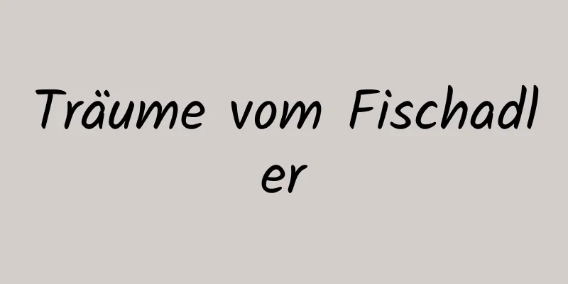 Träume vom Fischadler