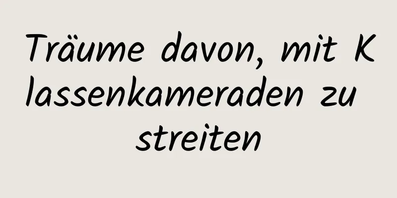 Träume davon, mit Klassenkameraden zu streiten
