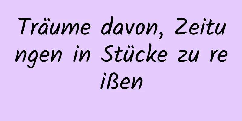 Träume davon, Zeitungen in Stücke zu reißen