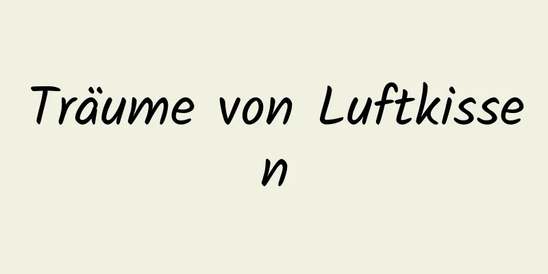 Träume von Luftkissen