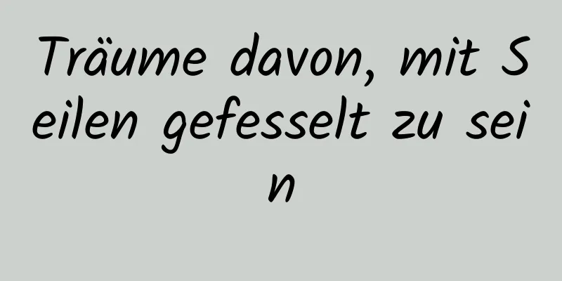 Träume davon, mit Seilen gefesselt zu sein
