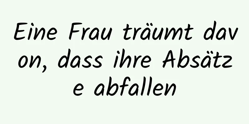 Eine Frau träumt davon, dass ihre Absätze abfallen