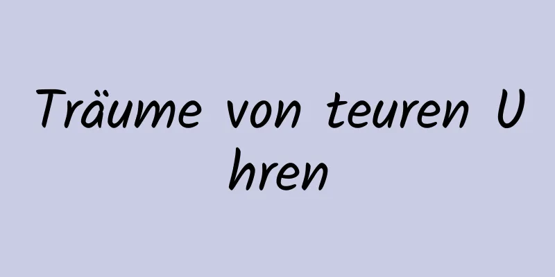 Träume von teuren Uhren