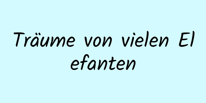 Träume von vielen Elefanten