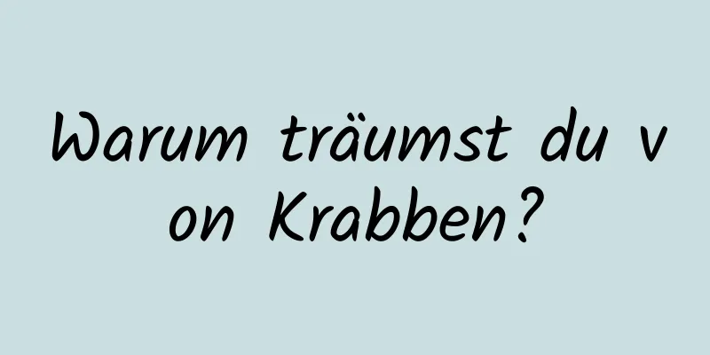 Warum träumst du von Krabben?