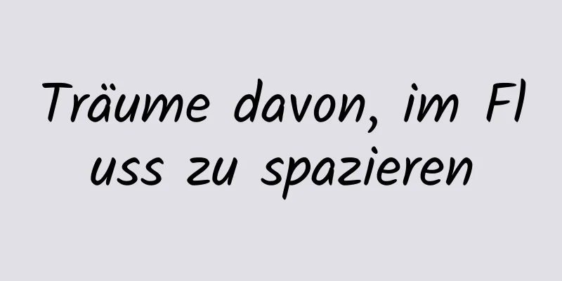 Träume davon, im Fluss zu spazieren