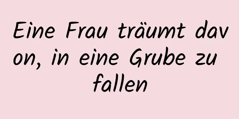 Eine Frau träumt davon, in eine Grube zu fallen