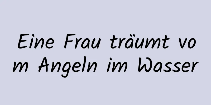 Eine Frau träumt vom Angeln im Wasser