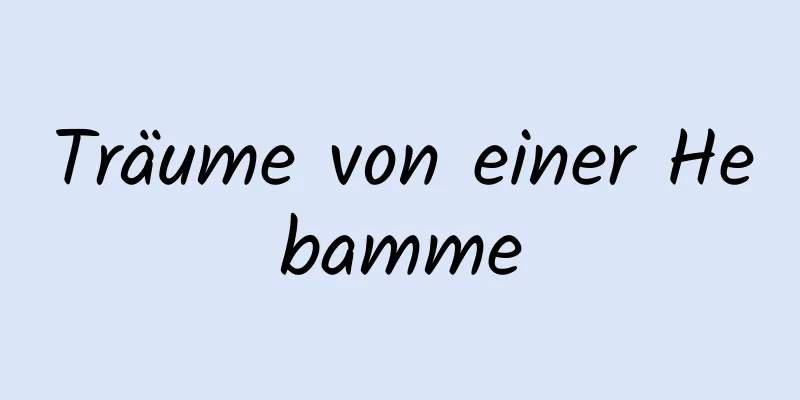 Träume von einer Hebamme