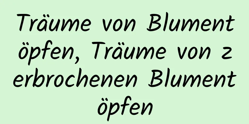 Träume von Blumentöpfen, Träume von zerbrochenen Blumentöpfen