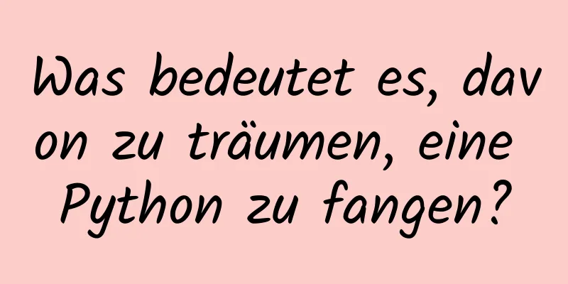 Was bedeutet es, davon zu träumen, eine Python zu fangen?