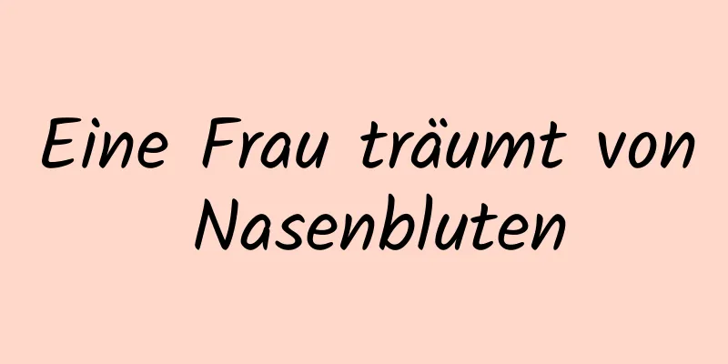 Eine Frau träumt von Nasenbluten