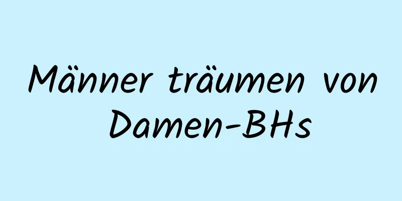 Männer träumen von Damen-BHs