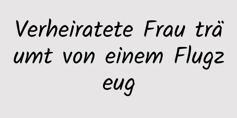 Verheiratete Frau träumt von einem Flugzeug