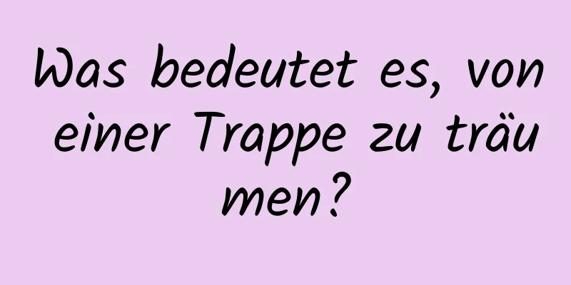 Was bedeutet es, von einer Trappe zu träumen?