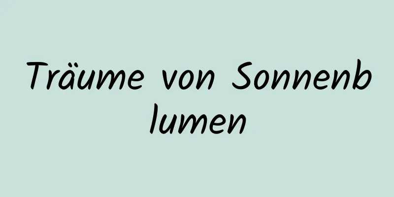 Träume von Sonnenblumen