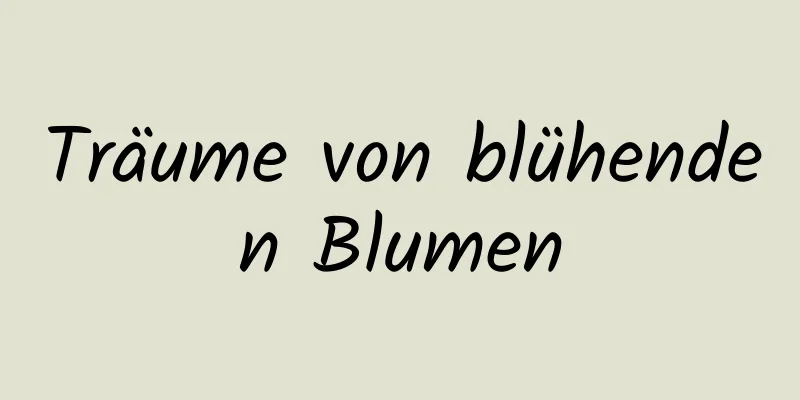 Träume von blühenden Blumen