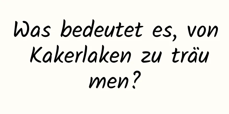 Was bedeutet es, von Kakerlaken zu träumen?